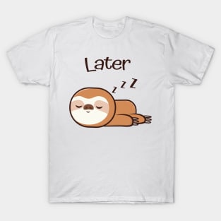 Cute Sloth Later Lazy Sleep Tired T-Shirt